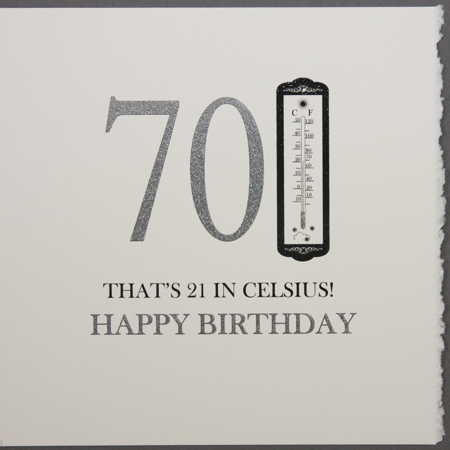 70 ( Twenty One in Celsius ) - Quality Birthday Card - D10
