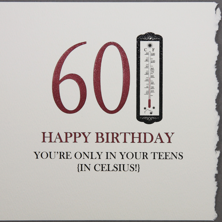 60 ( Teens in Celsius ) - Quality Birthday Card - D8