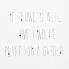 If Flowers Were Love...  -   Open / Valentine's Day Card  -  KS7