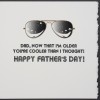 Cooler Than I Thought !-  Quality Father's Day  Card  -  FP8