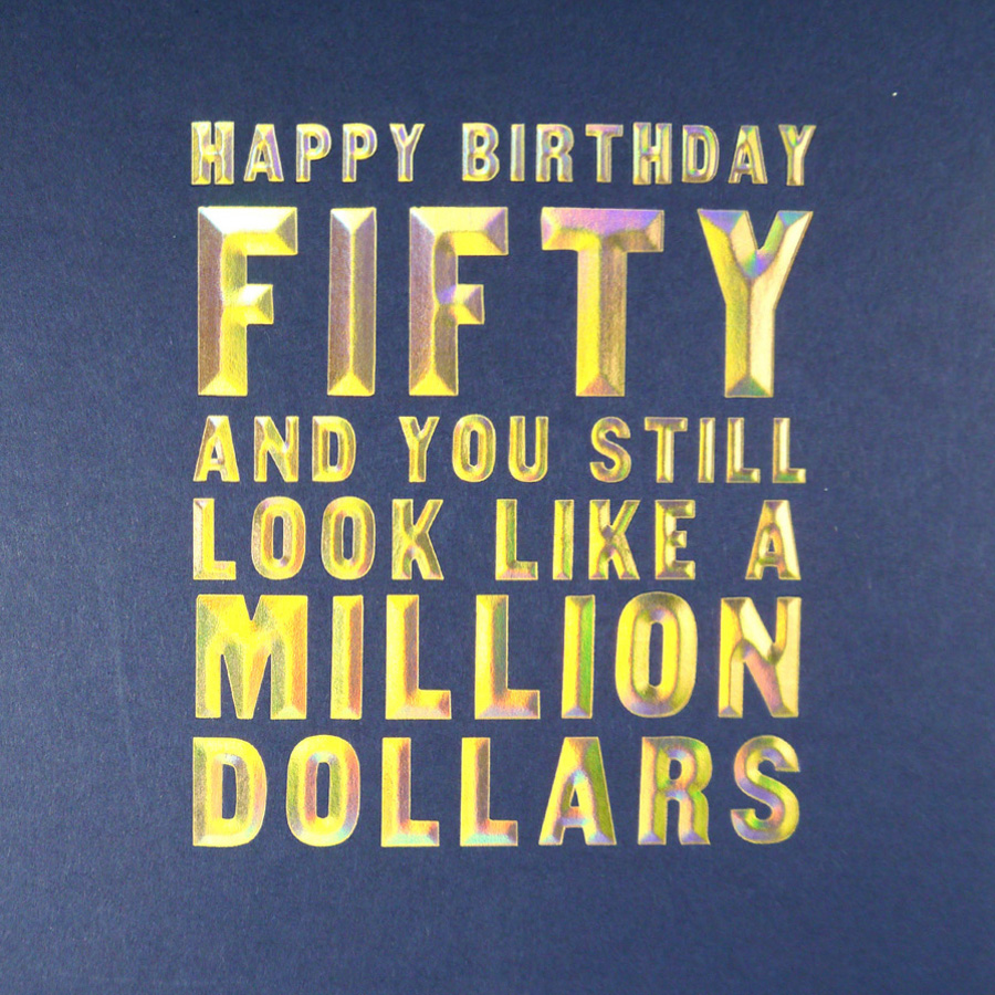 50th Look Like A Million Dollars - Quality Birthday Card - MN22