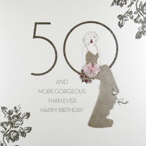 50 & More Gorgeous Than Ever  -  Large Handmade Birthday Card  -  RAD5