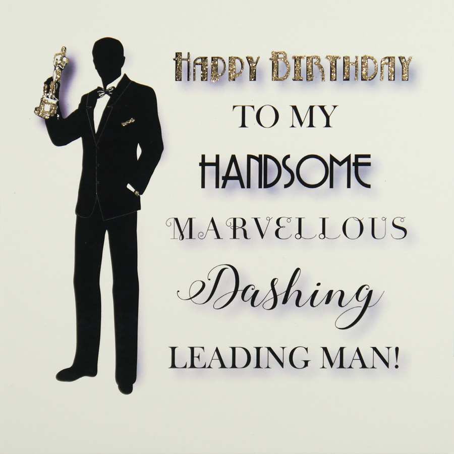 Marvellous, Dashing Leading Man - Quality Open Birthday Card / MRF16