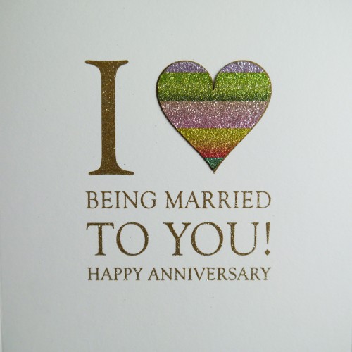 I Love Being Married To You !  -  Handmade  Anniversary Card  /  NE11